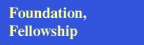 Foundation, Fellowship